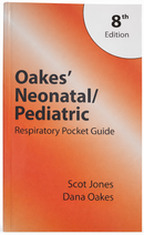 Oakes' Neonatal/Pediatric Respiratory Pocket Guide (Newest edition)